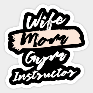 Cute Wife Mom Gym Instructor Gift Idea Sticker